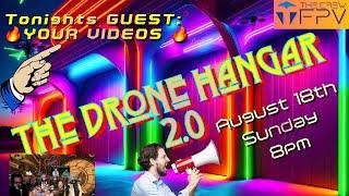 The Drone Hangar 2.0 - Guest YOUR VIDEOS - Episode 76