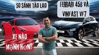 Lái thử siêu xe Ferrari 458 và Vinfast VF7 VF7 tăng tốc đáng sợ hơn nhưng lại rẻ hơn mười mấy lần