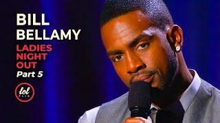 Bill Bellamy • Ladies Night Out Comedy Tour • Part 5  LOLflix