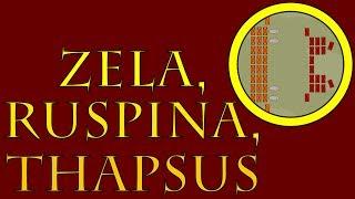 Zela Ruspina & Thapsus 47 to 46 B.C.E.