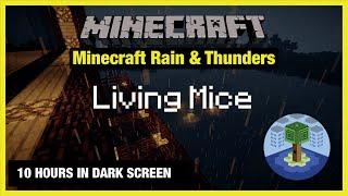  Minecraft Rain & Thunders  Living Mice  Minecraft Music  10 Hours in Dark Screen