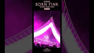 BLACKPINK WORLD TOUR BORN PINK PARIS ENCORE HIGHLIGHT CLIP