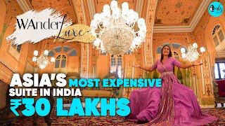 Asia’s Most Expensive 4-Floor Suite In Jaipur At ₹30 Lakhs Per Night WanderLuxe Ep 11 Curly Tales