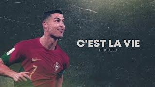 Cristiano Ronaldo 2023  • CEST LA VIE •  Ft. Khaled  Skills & Goals  HD