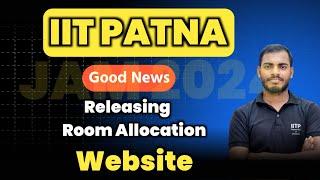 IIT Patna  New update for New Batch 2024  Girls Hostel Floor and Room number allocation