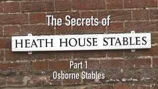 The Secrets of Heath House Sir Mark Prescott on Osborne Stables