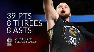 Stephen Curry 39 pts 8 threes 8 asts vs Pelicans 2223 season