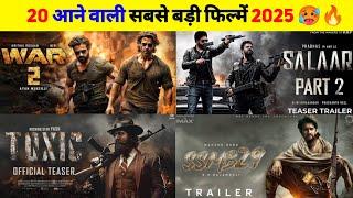 20 Upcoming BIGGEST Pan Indian Movies 2025  Upcoming Bollywood & South Movies List  War 2  Toxic