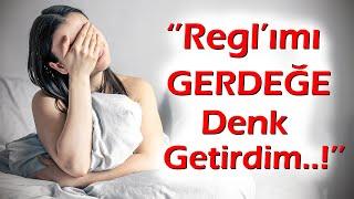 KEŞKE YAPMASAYDIM  369.Bölüm Reglımı Gerdek geceme denk getirdim.Bakireyim dedim. Çetrefelli 