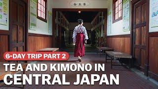 Green Tea & Kimono in Central Japan  Off The Beaten Track Part 2  japan-guide.com