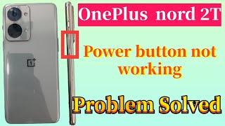 How to fixed oneplus nord 2t power button Oneplus nord 2t power button not working problem Solved 