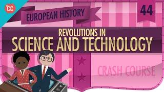 Revolutions in Science and Tech Crash Course European History #44