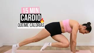 TREINO CARDIO 15 MIN EM CASA  QUEIME CALORIAS DE FORMA RÁPIDA E EMAGREÇA SEM EQUIPAMENTOS