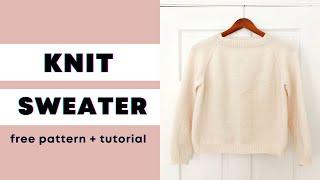 FREE PATTERN  Easy Knit Top Down Raglan Sweater  Full Tutorial