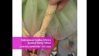 Doll Making - Embroidered Feather Stitch and Beaded Stamp Tattoos