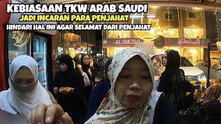 INI YANG HARUS DI HINDARI TKW ARAB SAUDI AGAR SELAMAT DARI ORANG JAHAT