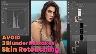 Avoid 3 Mistakes in Skin Retouching - Photoshop Tutorial