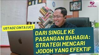 Dari Single ke Pasangan Bahagia Strategi Mencari Jodoh yang Efektif - Ustadz Cinta UC Menjawab