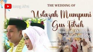 Detik Detik The Wedding Of Ustadzah Mumpuni Handayayekti Dan Gus FitrohMumpuni Paling Terbaru