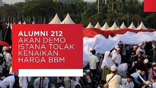 Alumni 212 Akan Demo Istana Tolak Kenaikan Harga BBM