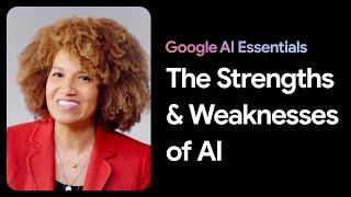 The Capabilities and Limits of Al  Google AI Essentials