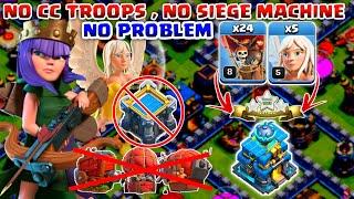 No CC Troops No Siege Machine - NO PROBLEM TH12 Attack Strategy