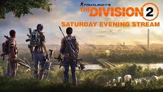 The Division 2 Saturday Evening Stream