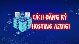 Hướng dẫn đăng ký hosting giá rẻ tại AZDIGI - Hosting cho Website Wordpress tại Việt Nam