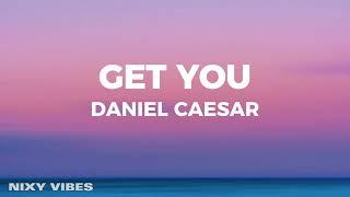 Daniel Caesar - Get You Lyrics