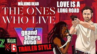 The Walking Dead The Ones Who Live Trailer GTA 6 Trailer Style