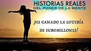 ¡HE GANADO LA LOTERÍA DE EUROMILLONES - HISTORIAS REALES DEL PODER DE LA MENTE