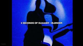 5 Seconds Of Summer - Blender Lyrics