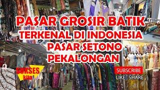 perputaran uang milyaran pasar grosir batik terkenal Indonesia pasar setono pekalongan