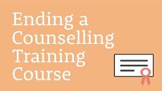 Teaching Counselling Online  Ending a Counselling Training Course