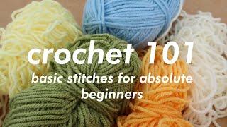CROCHET 101  Basic Stitches for Absolute Beginners
