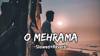 O Mehrama Lofi Extended  Slowed and Reverb - Darshan Raval  Love Aaj Kal Lofi Song