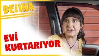 Deliha - Evi Kurtarıyor