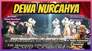 Wayang Golek GH3 Dewa Nurcahya Audio Panggung 2009 - H. Asep Sunandar Sunarya