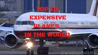 TOP 10 EXPENSIVE AEROPLANES IN THE WORLD.