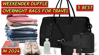 Pack with Style The 5 Best Weekender Duffle Overnight Bags for Travel in 2024