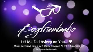 Let Me Fall Asleep on You Boyfriend RoleplayRain ASMR