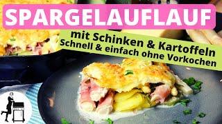 Gratinierter Spargelauflauf mit Schinken – Rezept OHNE Vorkochen