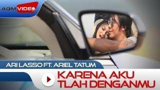 Ari Lasso duet with Ariel Tatum - Karena Aku Tlah Denganmu  Official Music Video