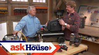 How to Choose and Use Air Compressors  Ask This Old House