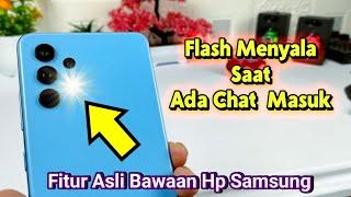 Cara Mengaktifkan Flash Notifikasi Di Hp Samsung