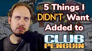 5 Things I Didnt Want in Club Penguin but got in the game anyway