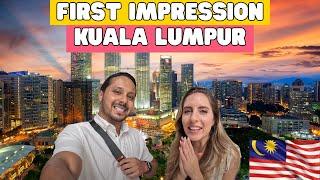 First Impression Kuala Lumpur  Malaysia