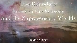 The Boundary between the Sensory and the Suprasensory Worlds By Rudolf Steiner #audiobook #knowledge