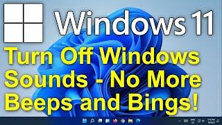 ️ Windows 11 - Turn Off Windows Sounds - No More Beeps and Bings