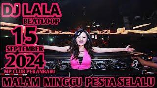 DJ PALING THE BEST DJ LALA 15 SEPTEMBER 2024 MP CLUB PEKANBARU VVIPOCUKURNIA